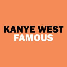 "KANYE WEST" in black text and "FAMOUS" in white text on an orange background