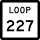 State Highway Loop 227 marker