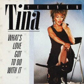 Обложка сингла Тины Тёрнер «What’s Love Got to Do with It» (1984)