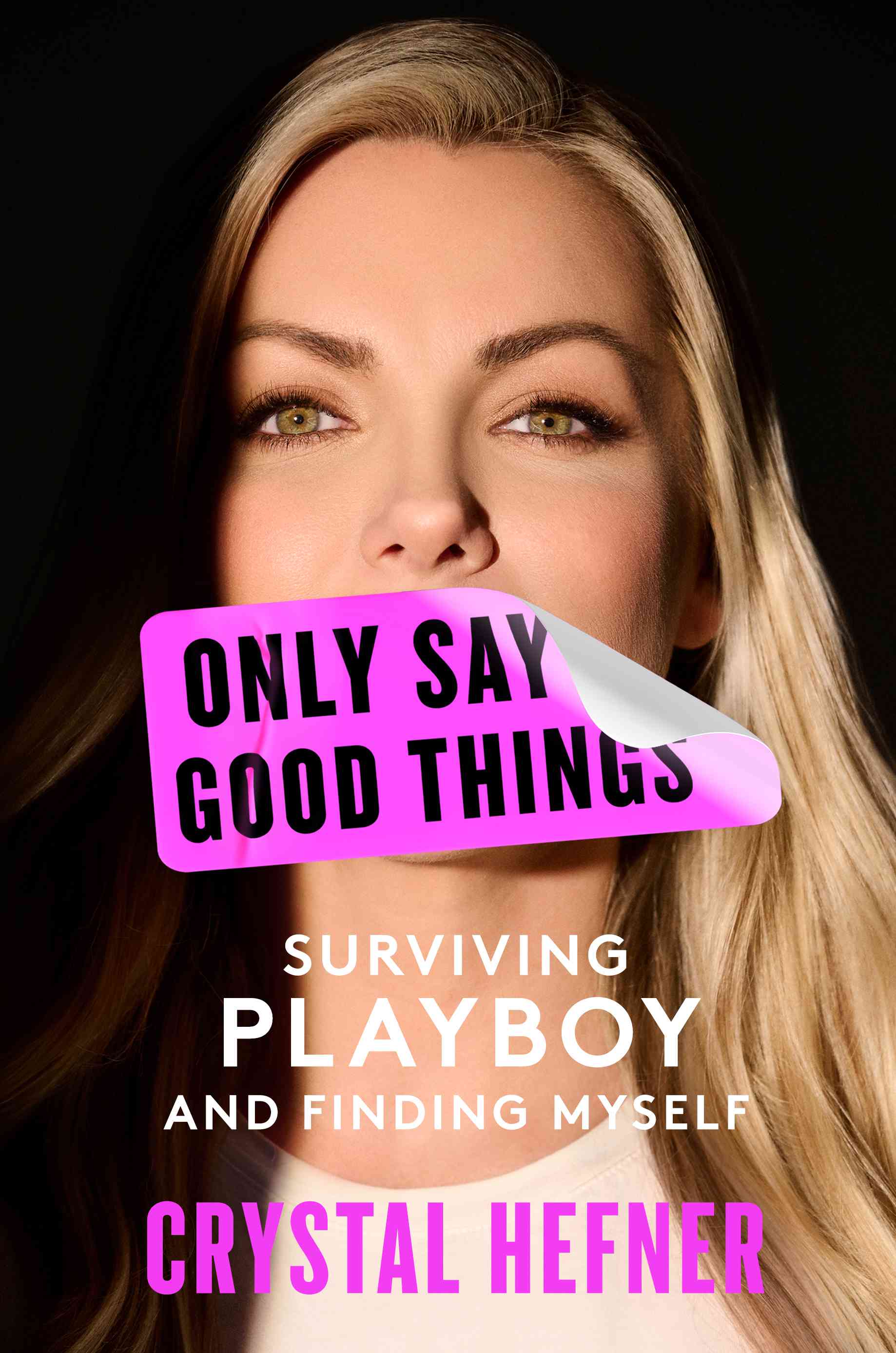 Only Say Good Things by Crystal Hefner