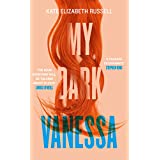 My Dark Vanessa: The Sunday Times and New York Times Best Selling, Gripping, and Emotional Fiction Debut of 2020