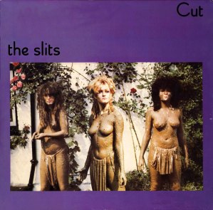 The Slits, ‘Cut’